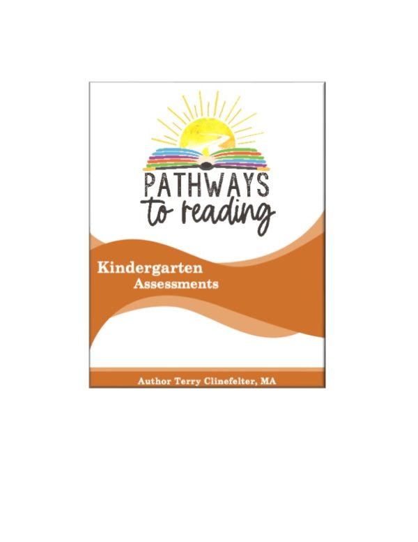 Kindergarten Assessment Booklet Pathways to Reading Inc.